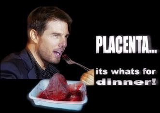 TOM_CRUISE_PLACENTA_1.jpg