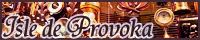 ~:United Pirates of Gaia --- Isle de Provoka:~ banner