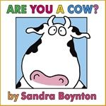 Are You A Cow? by Sandra Boynton