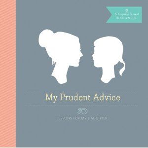 My Prudent Advice: Lessons for My Daughter keepsake journal