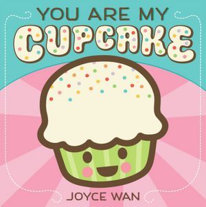 You Are My Cupcake kids' board book