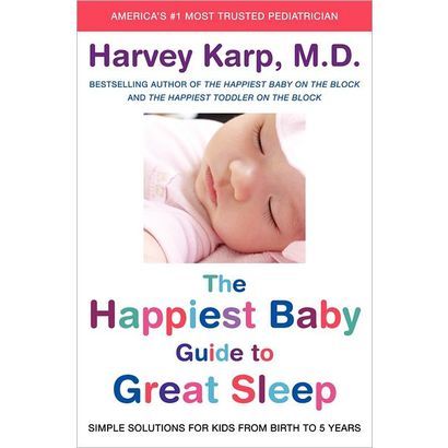 The Happiest Baby Guide to Great Sleep by Harvey Karp