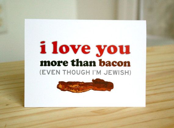 Funny Holiday Card: I Love You More Than Bacon (Even Though I'm Jewish)