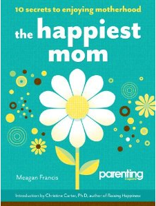 The Happiest Mom book by Meagan Francis