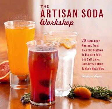 The Artisan Soda Workshop cookbook