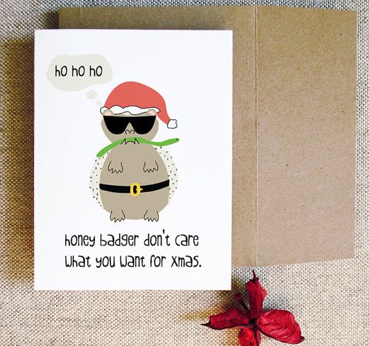 Funny Holiday Card: Honey Badger Don't Care for Christmas