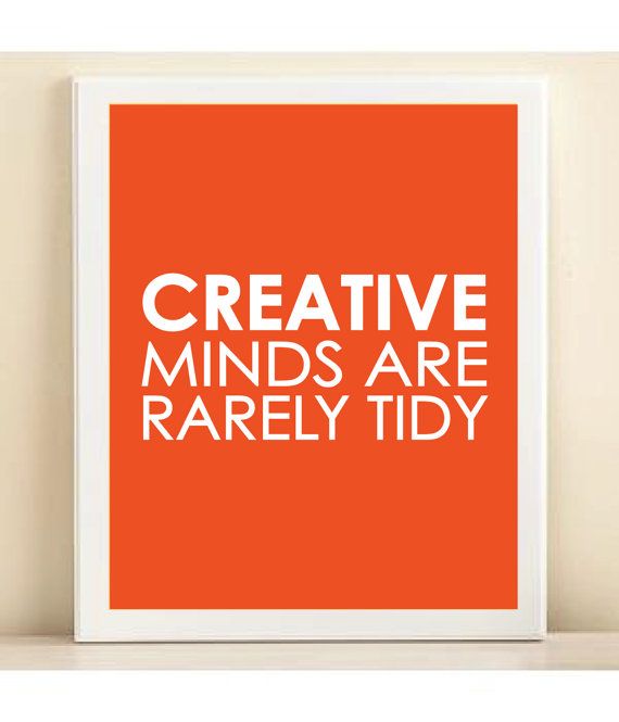 Creative Minds Are Rarely Tidy print in orange