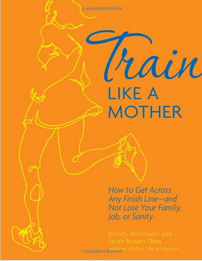 Books for Mother's Day: Train Like a Mother