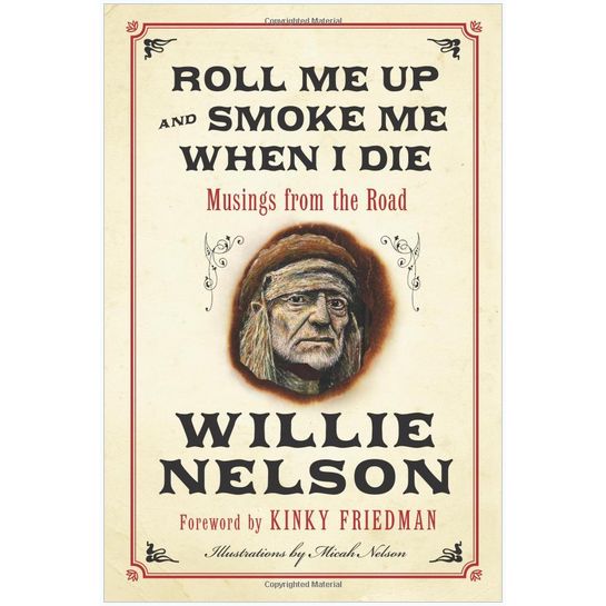 holiday gifts: roll me up and smoke me when I die, by willie nelson