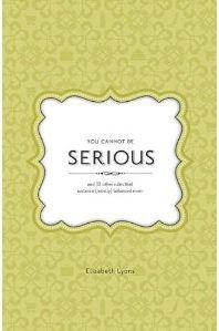 You Cannot Be Serious parenting book by Elizabeth Lyons