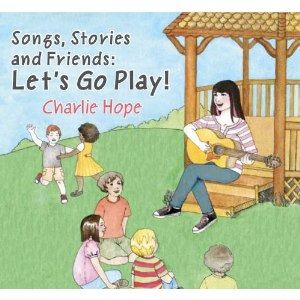 Charlie Hope's kids' music album, Let's Go Play!