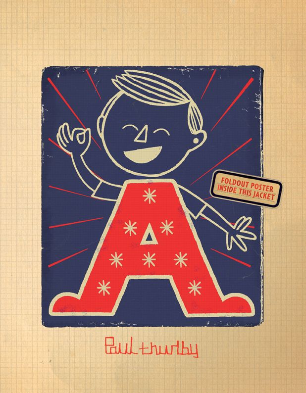 PAUL THURLBY'S ALPHABET BOOK. Copyright © 2011 by Paul Thurlby. Reproduced by permission of the publisher, Candlewick Press, Somerville, MA.