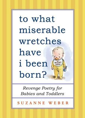 To What Miserable Wretches Have I Been Born? at Cool Mom Picks!