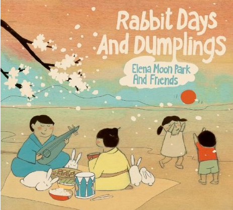 Rabbit Days and Dumplings - Elena Moon Park and Friends