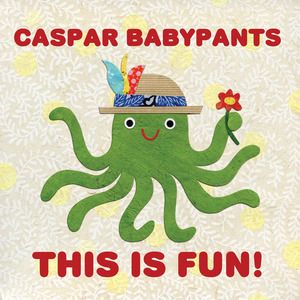 Caspar Babypants This is Fun