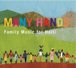Many Hands CD - Family Music for Haiti