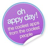 Oh Appy Day! Cool apps from cool people.