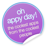 Oh Appy Day! Cool apps from cool people. 