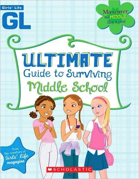 Girls' Ultimate Guide to Surviving Middle School