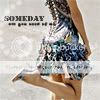 http://i76.photobucket.com/albums/j37/Sunshine-girl05/Avatars/Someday.jpg